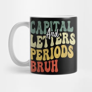 Capital Letters And Periods Bruh, English Teacher Grammar Police Writing ELA Mug